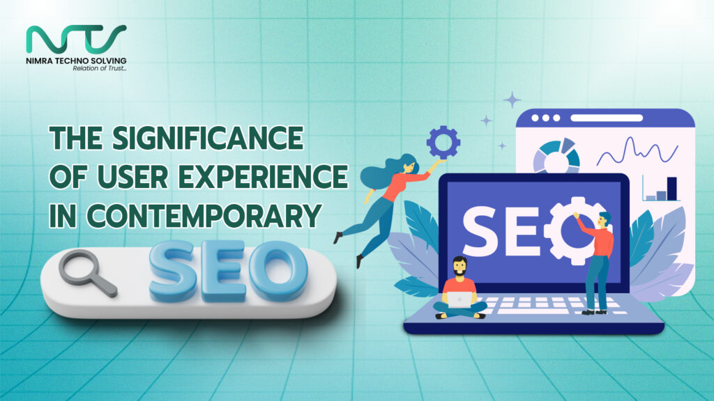 SEO Contemporary in the Significance of User Experience