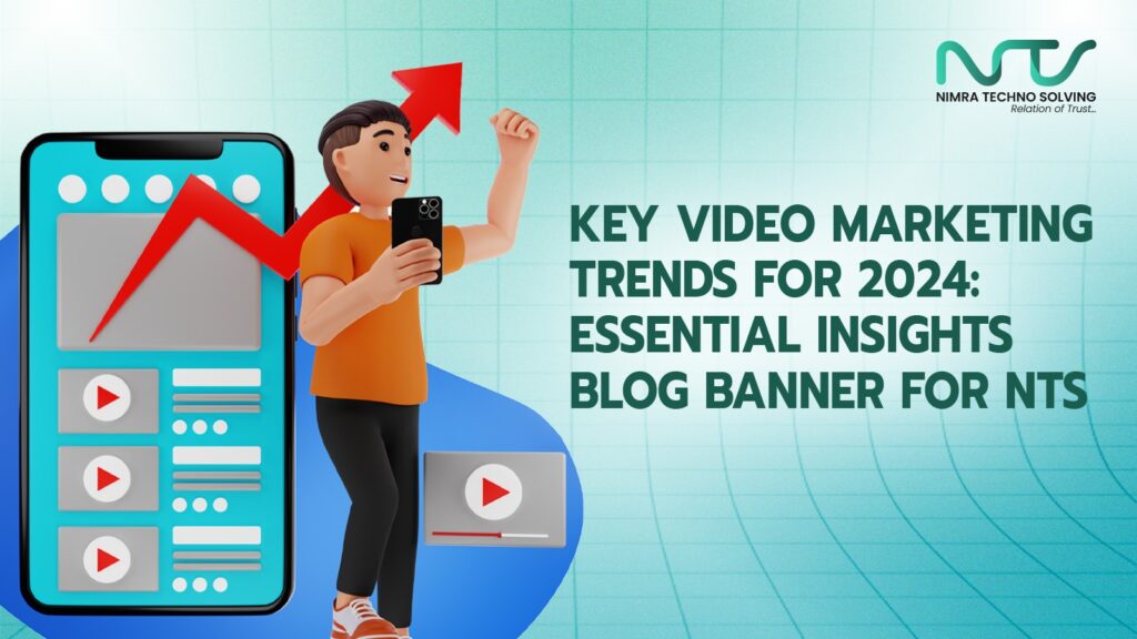 Key Video Marketing Trends for 2024: Essential Insights