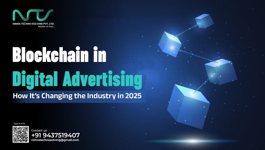 Blockchain in Digital Advertising: How It’s Changing the Industry in 2025